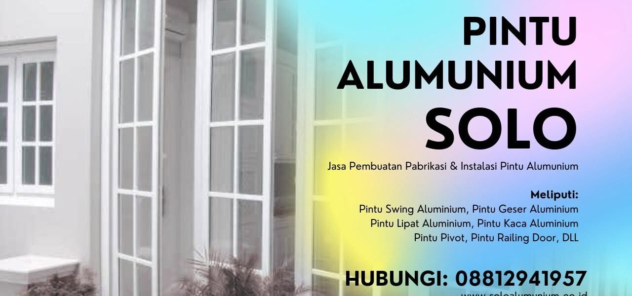 Fitur Kusen, Jendela, dan Pintu Aluminium Solo